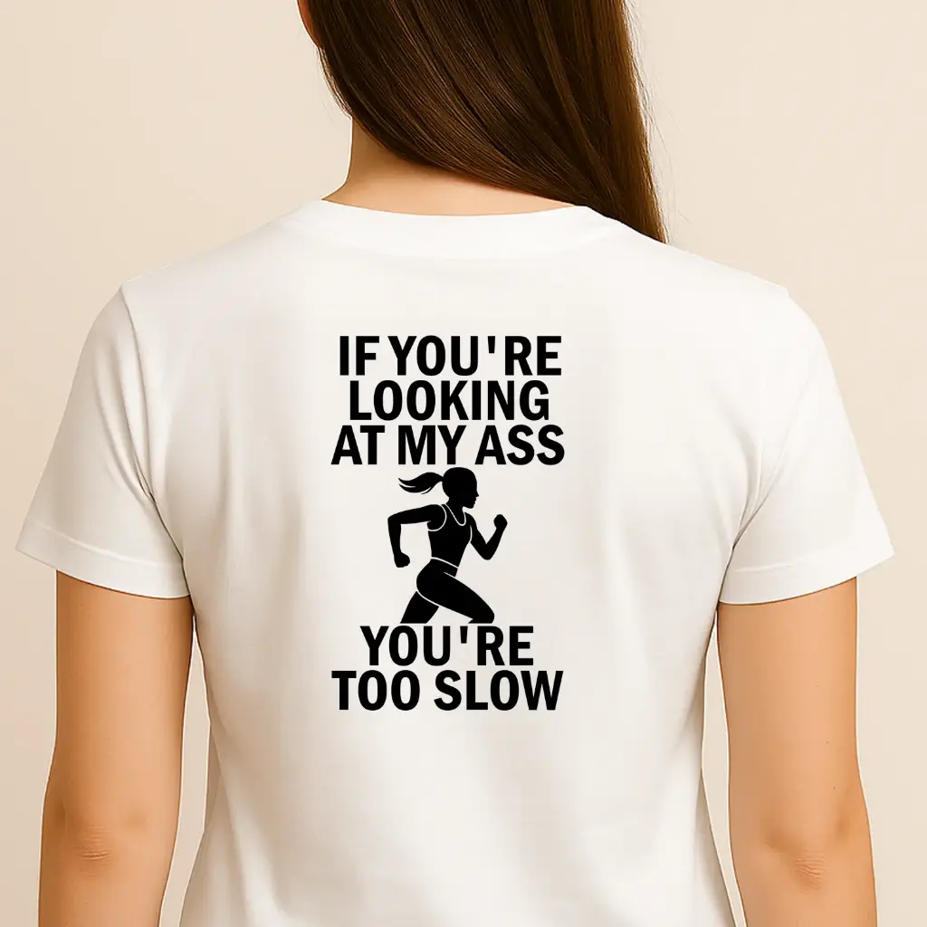 Looking at my ass - T-shirt