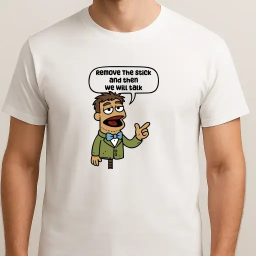 Remove the stick - T-shirt